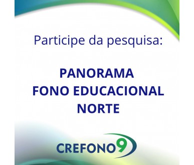 [PESQUISA PANORAMA FONO EDUCACIONAL NORTE]